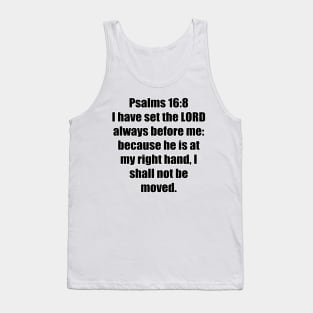 Psalm 16:8 King James Version (KJV) Bible Verse Typography Tank Top